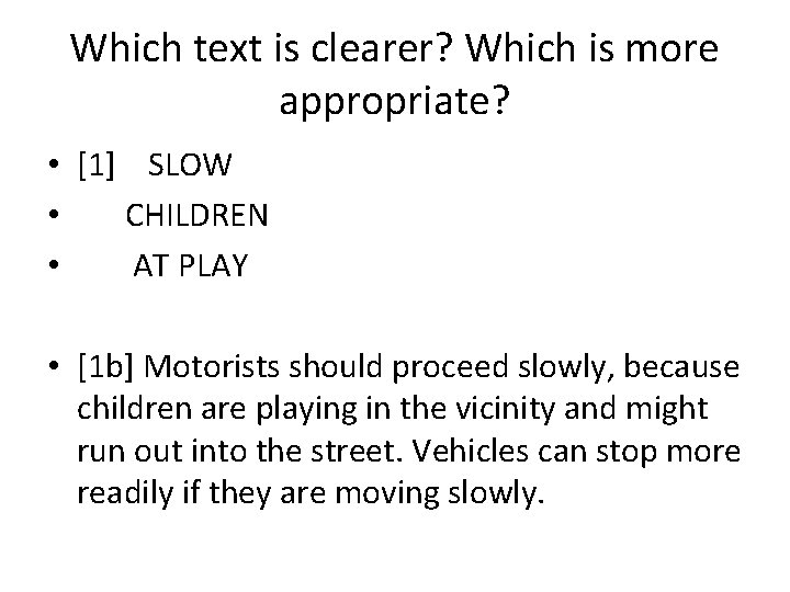 Which text is clearer? Which is more appropriate? • [1] SLOW • CHILDREN •