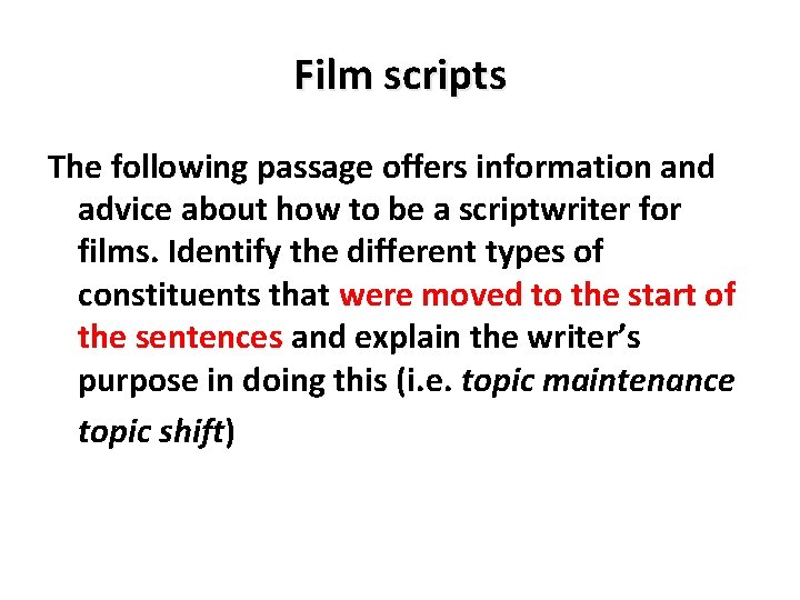 Film scripts The following passage offers information and advice about how to be a