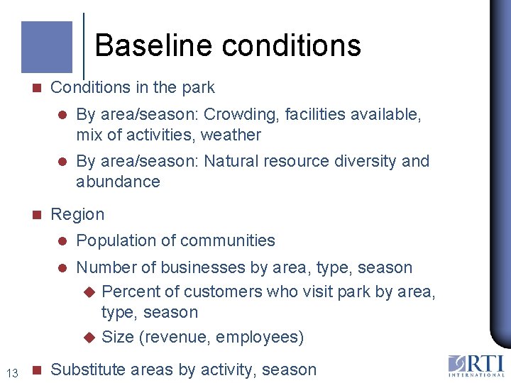 Baseline conditions n n 13 n Conditions in the park l By area/season: Crowding,