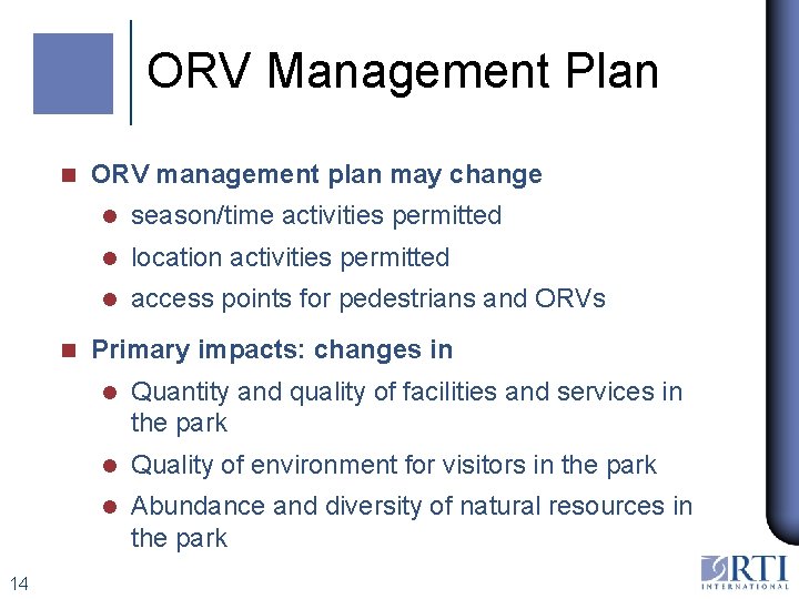 ORV Management Plan n n 14 ORV management plan may change l season/time activities