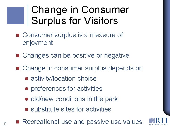 Change in Consumer Surplus for Visitors 19 n Consumer surplus is a measure of