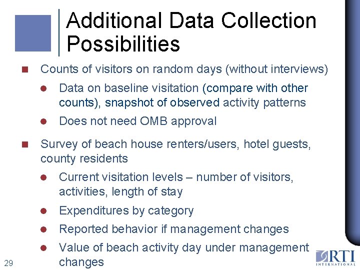 Additional Data Collection Possibilities n n 29 Counts of visitors on random days (without