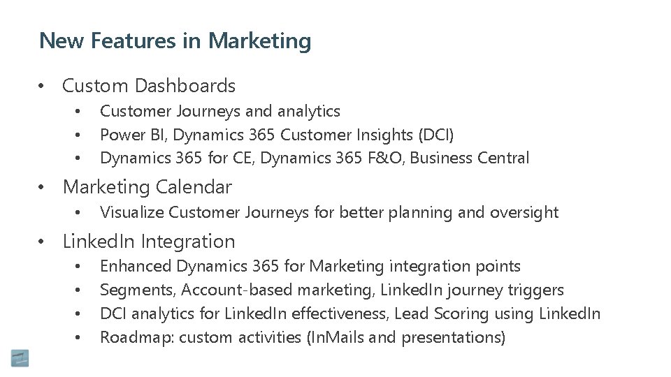 New Features in Marketing • Custom Dashboards • • • Customer Journeys and analytics