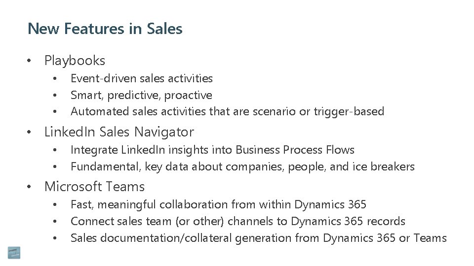 New Features in Sales • Playbooks • • • Event-driven sales activities Smart, predictive,