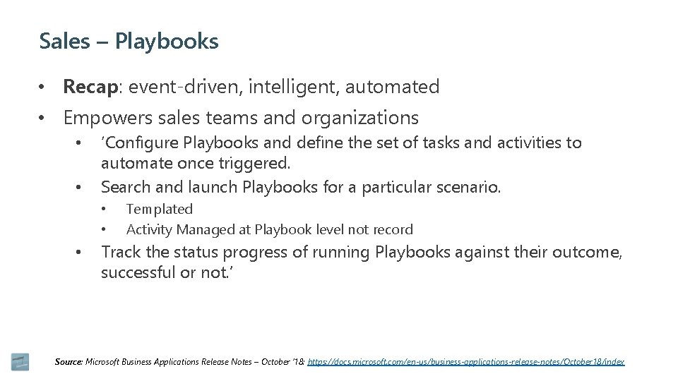 Sales – Playbooks • Recap: event-driven, intelligent, automated • Empowers sales teams and organizations