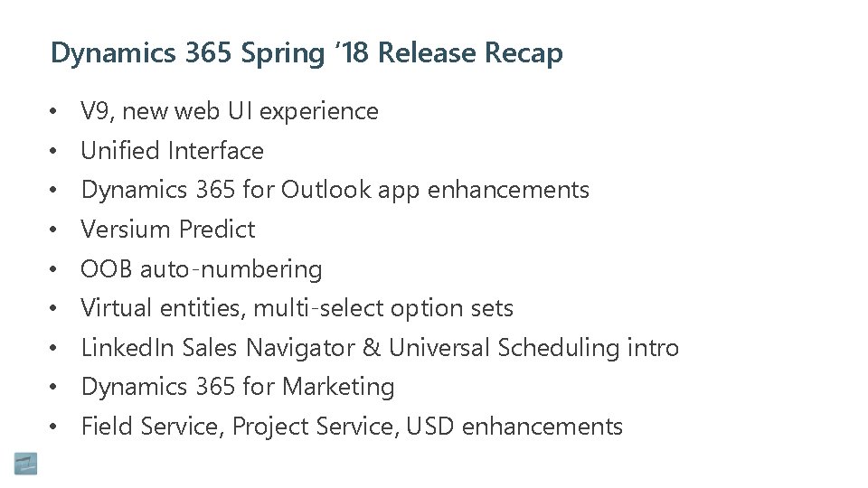 Dynamics 365 Spring ‘ 18 Release Recap • V 9, new web UI experience