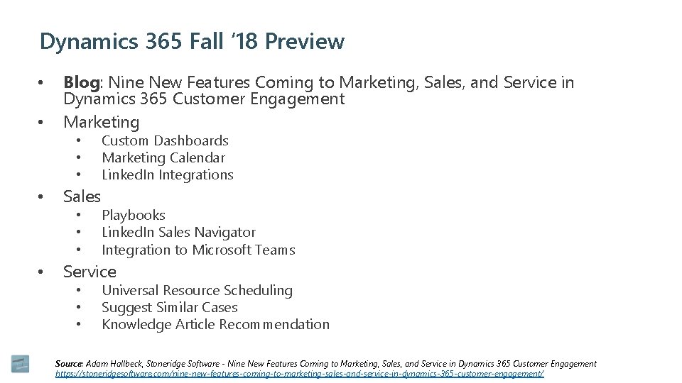 Dynamics 365 Fall ‘ 18 Preview • • Blog: Nine New Features Coming to