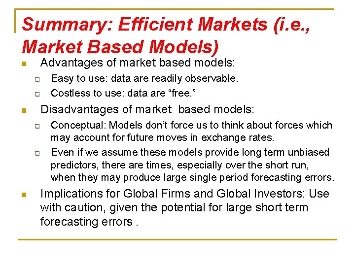 Summary: Efficient Markets (i. e. , Market Based Models) Advantages of market based models: