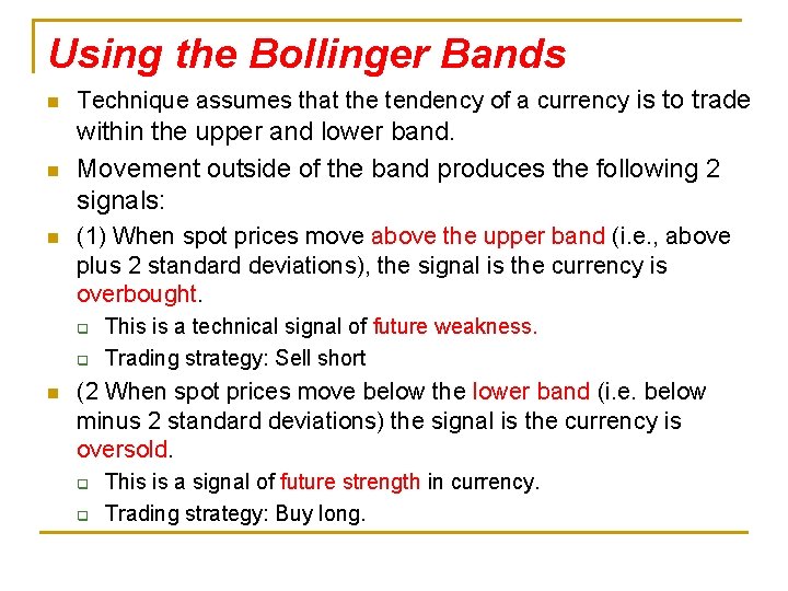 Using the Bollinger Bands n Technique assumes that the tendency of a currency is