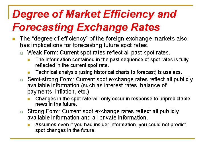 Degree of Market Efficiency and Forecasting Exchange Rates n The “degree of efficiency” of