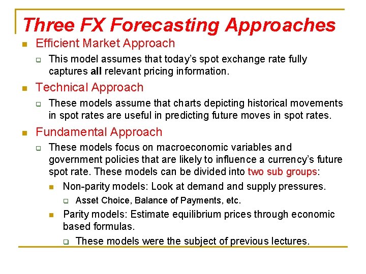 Three FX Forecasting Approaches n Efficient Market Approach q n Technical Approach q n