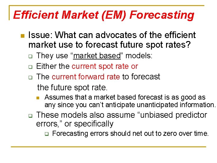 Efficient Market (EM) Forecasting n Issue: What can advocates of the efficient market use