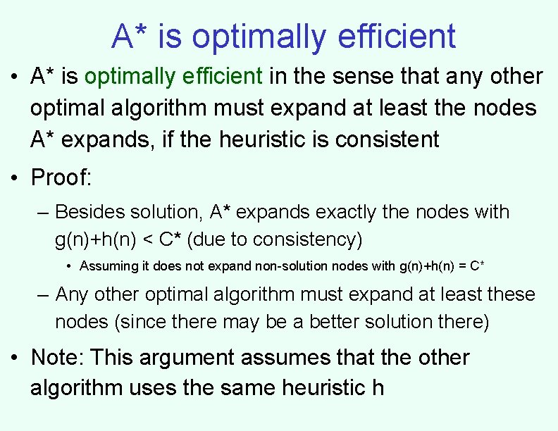 A* is optimally efficient • A* is optimally efficient in the sense that any