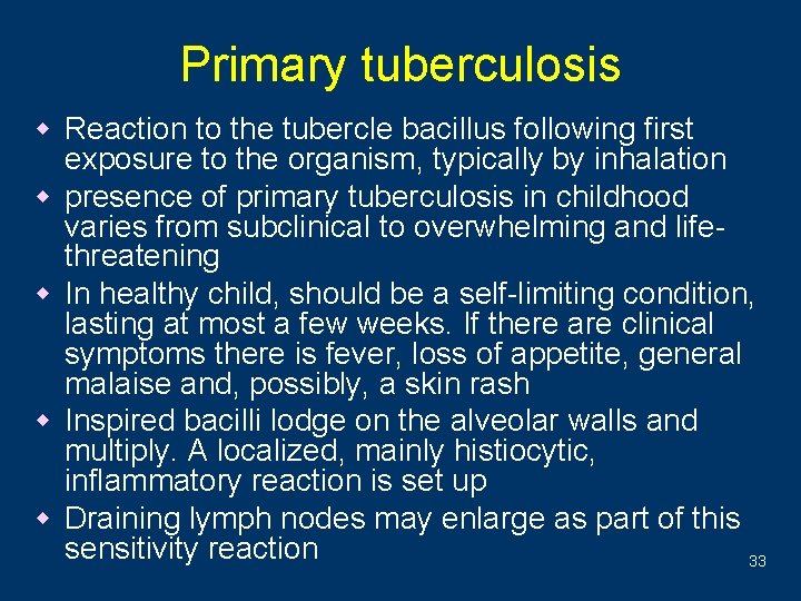 Primary tuberculosis w Reaction to the tubercle bacillus following first w w exposure to
