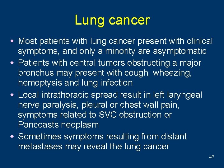 Lung cancer w Most patients with lung cancer present with clinical symptoms, and only