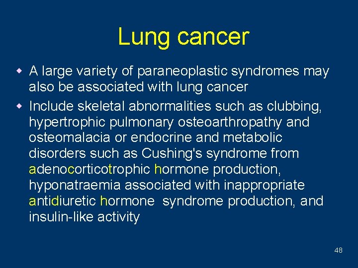 Lung cancer w A large variety of paraneoplastic syndromes may also be associated with