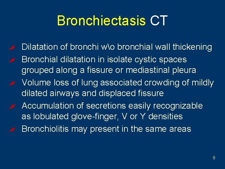 Bronchiectasis CT , Dilatation of bronchi wo bronchial wall thickening , Bronchial dilatation in