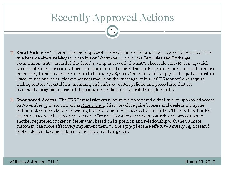 Recently Approved Actions 10 � Short Sales: SEC Commissioners Approved the Final Rule on