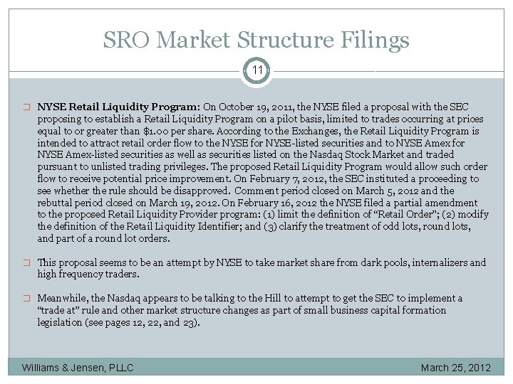 SRO Market Structure Filings 11 � NYSE Retail Liquidity Program: On October 19, 2011,
