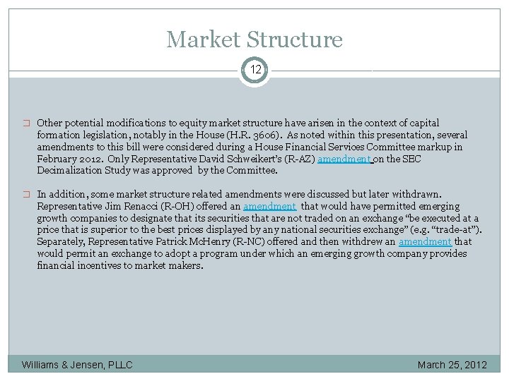 Market Structure 12 � Other potential modifications to equity market structure have arisen in