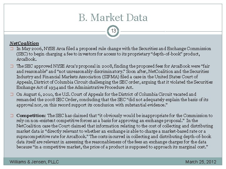 B. Market Data 13 Net. Coalition � In May 2006, NYSE Arca filed a