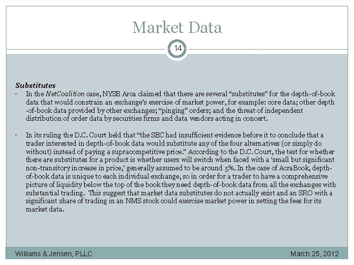 Market Data 14 Substitutes • In the Net. Coalition case, NYSE Arca claimed that
