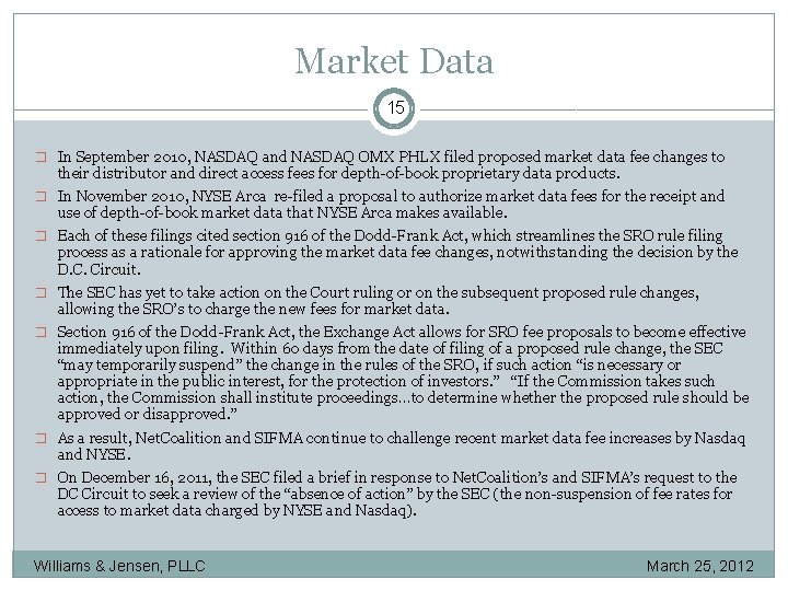 Market Data 15 � In September 2010, NASDAQ and NASDAQ OMX PHLX filed proposed