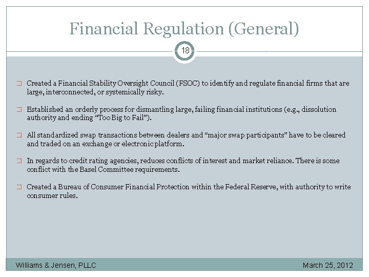 Financial Regulation (General) 18 � Created a Financial Stability Oversight Council (FSOC) to identify