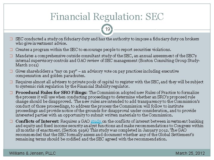 Financial Regulation: SEC 19 � SEC conducted a study on fiduciary duty and has