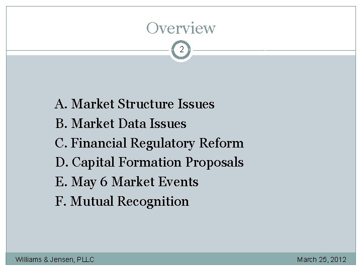 Overview 2 A. Market Structure Issues B. Market Data Issues C. Financial Regulatory Reform