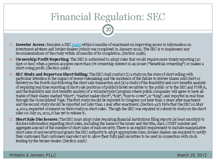 Financial Regulation: SEC 20 � Investor Access: Requires a SEC study within 6 months