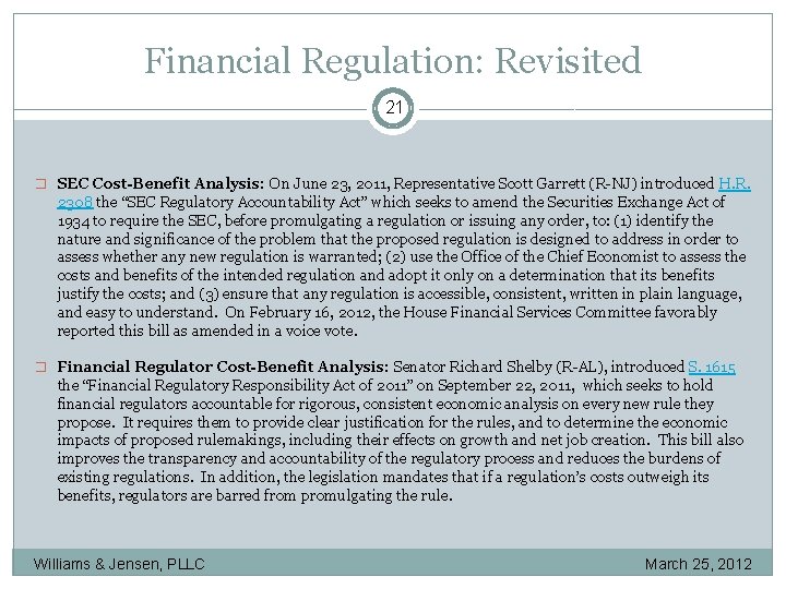 Financial Regulation: Revisited 21 � SEC Cost-Benefit Analysis: On June 23, 2011, Representative Scott