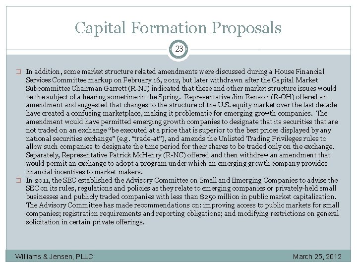 Capital Formation Proposals 23 � In addition, some market structure related amendments were discussed