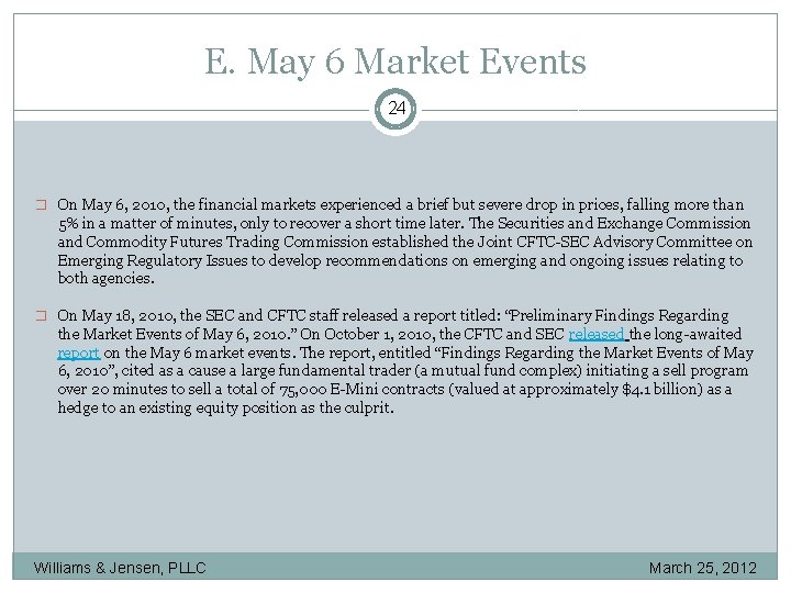 E. May 6 Market Events 24 � On May 6, 2010, the financial markets