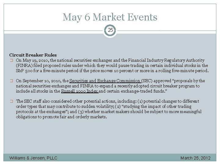 May 6 Market Events 25 Circuit Breaker Rules � On May 19, 2010, the
