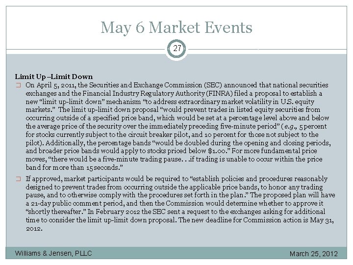 May 6 Market Events 27 Limit Up–Limit Down � On April 5, 2011, the