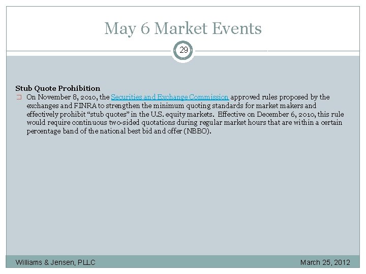 May 6 Market Events 29 Stub Quote Prohibition � On November 8, 2010, the