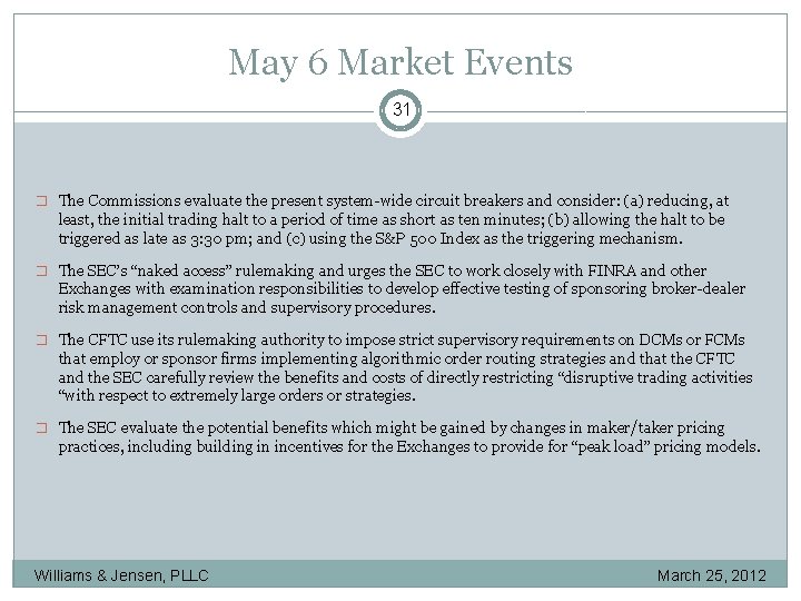 May 6 Market Events 31 � The Commissions evaluate the present system-wide circuit breakers