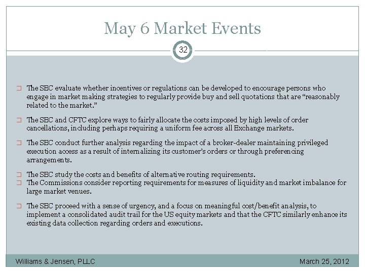 May 6 Market Events 32 � The SEC evaluate whether incentives or regulations can