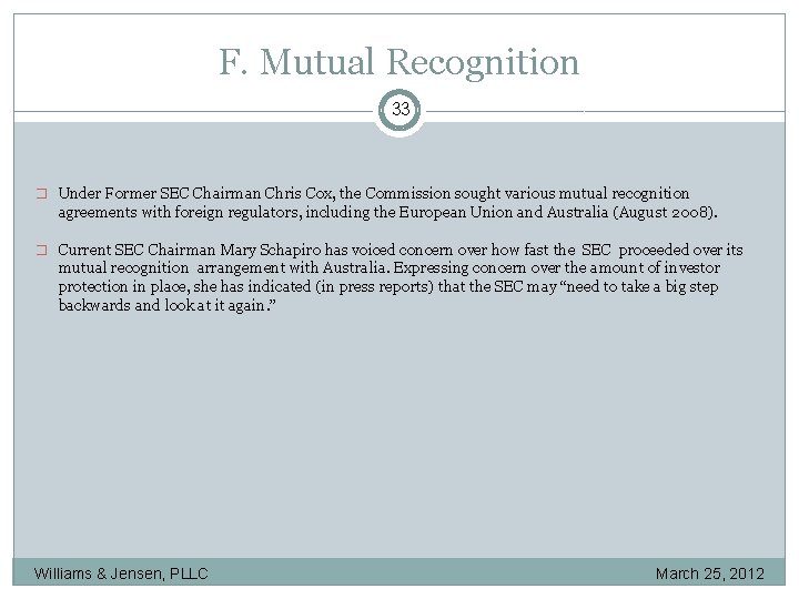 F. Mutual Recognition 33 � Under Former SEC Chairman Chris Cox, the Commission sought
