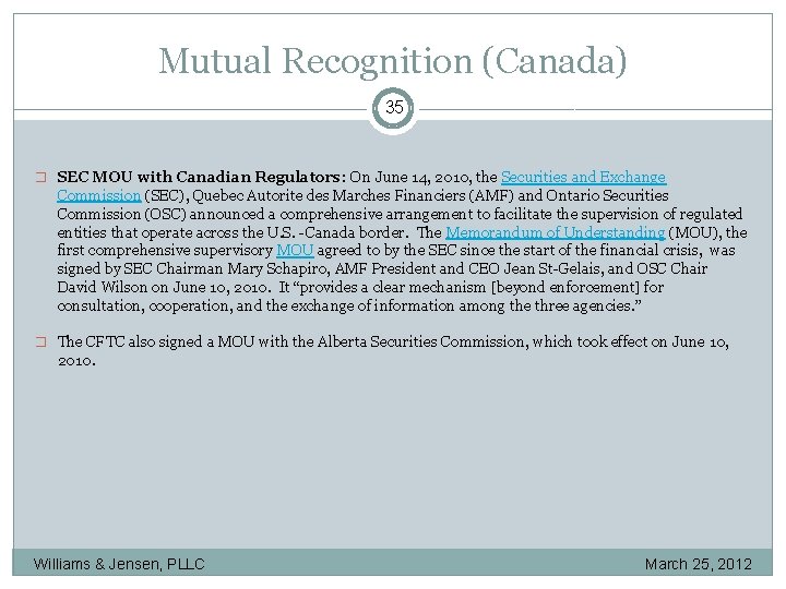 Mutual Recognition (Canada) 35 � SEC MOU with Canadian Regulators: On June 14, 2010,