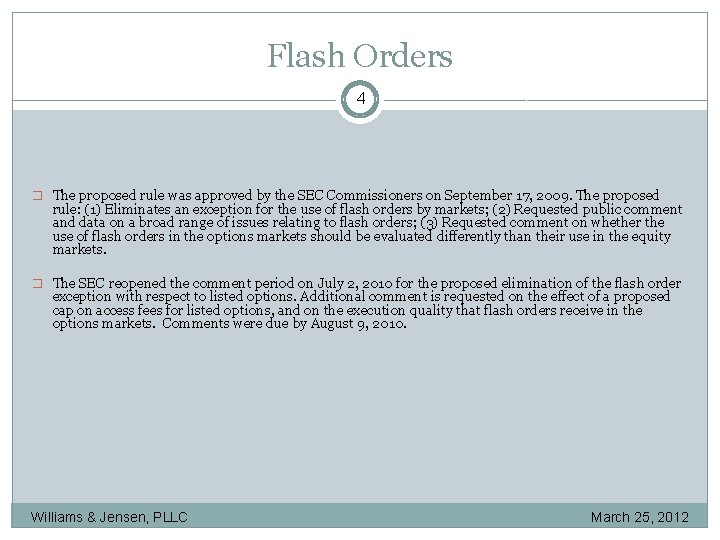 Flash Orders 4 � The proposed rule was approved by the SEC Commissioners on