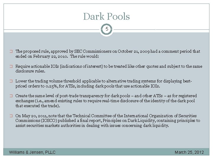 Dark Pools 5 � The proposed rule, approved by SEC Commissioners on October 21,