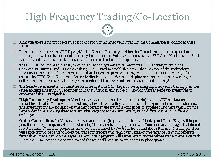 High Frequency Trading/Co-Location 6 � Although there is no proposed rule on co-location or