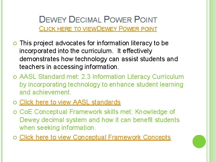 DEWEY DECIMAL POWER POINT CLICK HERE TO VIEW DEWEY POWER POINT This project advocates