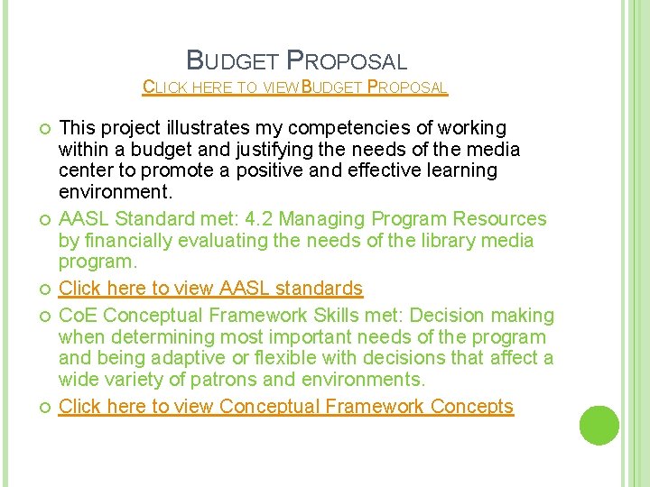 BUDGET PROPOSAL CLICK HERE TO VIEW BUDGET PROPOSAL This project illustrates my competencies of