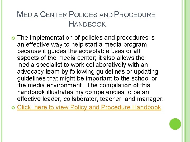 MEDIA CENTER POLICES AND PROCEDURE HANDBOOK The implementation of policies and procedures is an