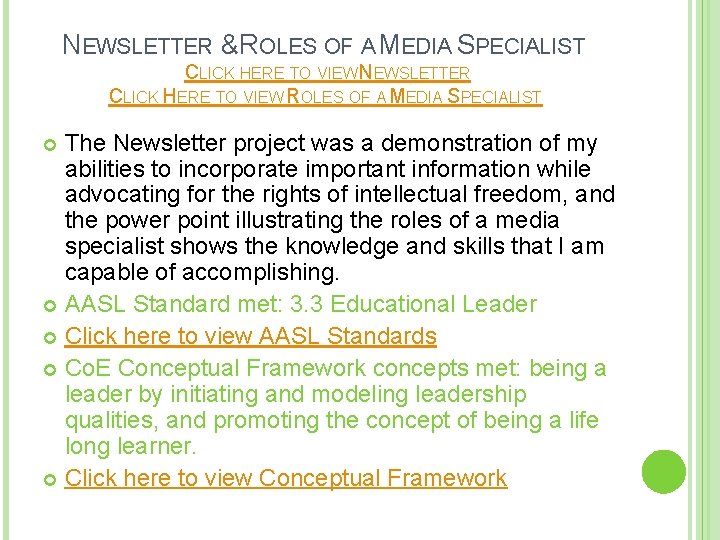 NEWSLETTER & ROLES OF A MEDIA SPECIALIST CLICK HERE TO VIEW NEWSLETTER CLICK HERE