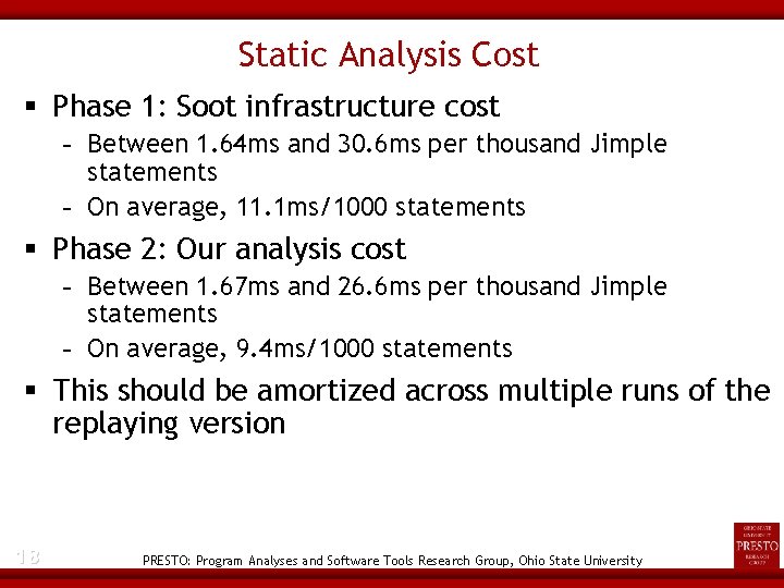Static Analysis Cost Phase 1: Soot infrastructure cost - Between 1. 64 ms and