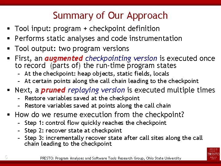 Summary of Our Approach Tool input: program + checkpoint definition Performs static analyses and